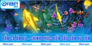 Chinh Phục Bắn Cá Ăn Xu Rinh Ngay Jackpot Cực Khủng 1 Bắn cá ăn xu