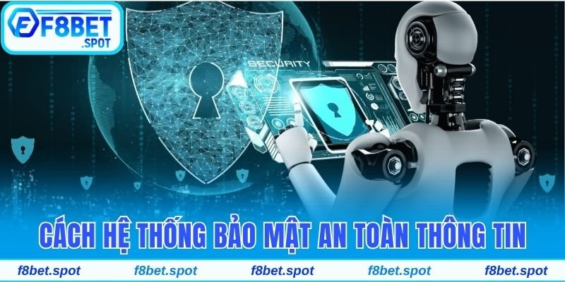 Cách hệ thống bảo mật an toàn thông tin khách hàng