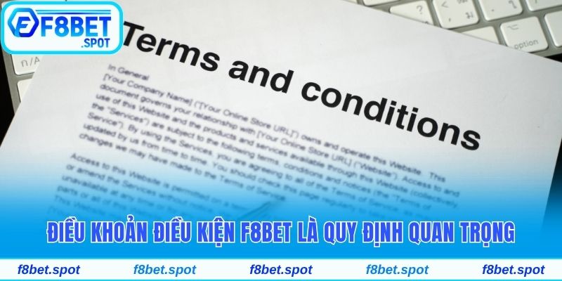 Điều khoản điều kiện F8bet là quy định quan trọng
