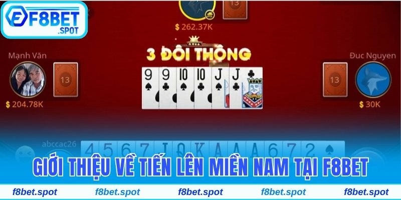 Hướng Dẫn Chơi Tiến Lên Miền Nam Cực Đơn Giản Tại F8bet 2 Giới thiệu về Tiến Lên miền Nam tại F8bet