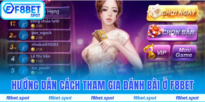 Hướng dẫn cách tham gia đánh bài ở F8bet