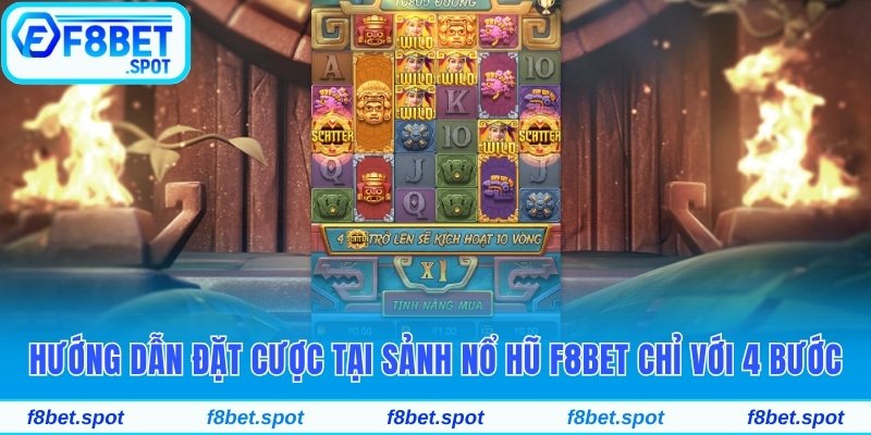 Hướng dẫn đặt cược tại sảnh nổ hũ F8bet chỉ với 4 bước đơn giản