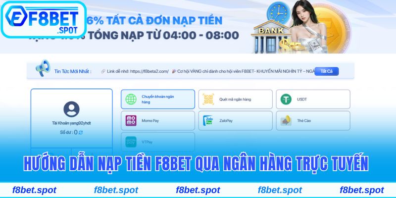 Hướng Dẫn Nạp Tiền F8bet Với Quy Trình Giao Dịch Siêu Dễ 1 Hướng dẫn nạp tiền F8bet qua ngân hàng trực tuyến