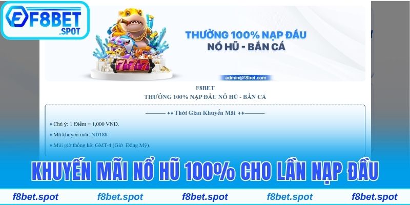 Đăng Ký Nhận Khuyến Mãi Nổ Hũ F8bet Không Giới Hạn 2 Khuyến mãi nổ hũ thưởng 100% cho lần nạp đầu