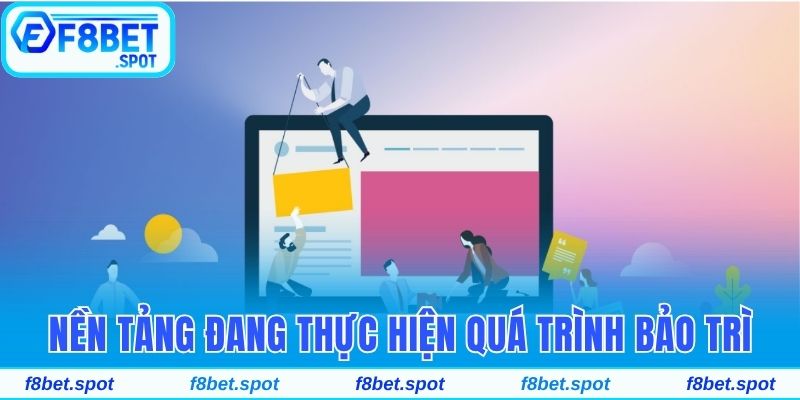 Tại Sao Nhà Cái F8bet Luôn Bị Chặn Khi Truy Cập Tại Việt Nam 3 Nền tảng đang thực hiện quá trình bảo trì