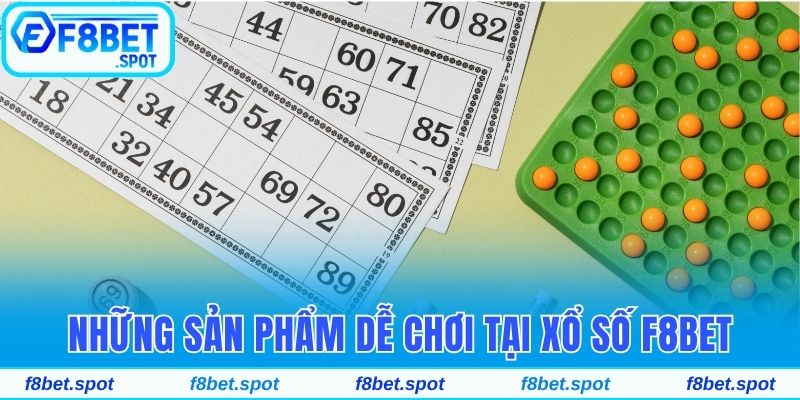 Những sản phẩm dễ chơi và thưởng lớn tại xổ số F8bet