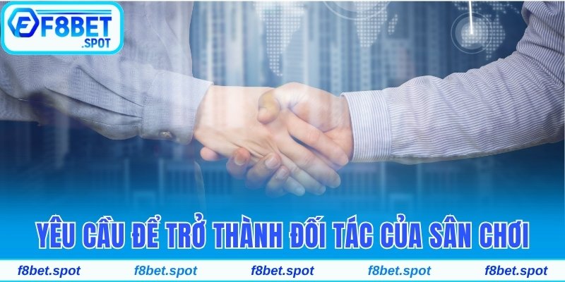 Yêu cầu để trở thành đối tác của sân chơi